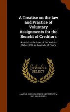 Treatise on the Law and Practice of Voluntary Assignments for the Benefit of Creditors