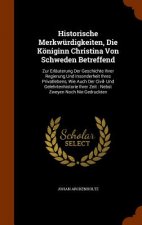 Historische Merkwurdigkeiten, Die Koeniginn Christina Von Schweden Betreffend