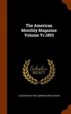 American Monthly Magazine Volume Yr.1893