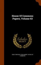 House of Commons Papers, Volume 63