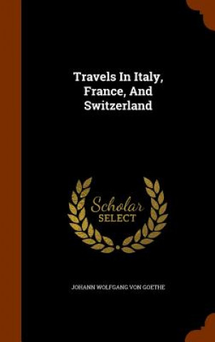 Travels in Italy, France, and Switzerland
