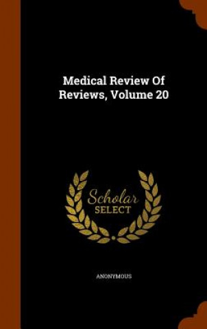 Medical Review of Reviews, Volume 20