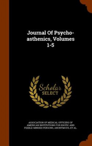 Journal of Psycho-Asthenics, Volumes 1-5