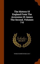 History of England from the Accession of James the Second, Volumes 7-8