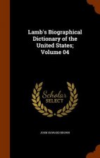 Lamb's Biographical Dictionary of the United States; Volume 04