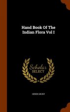 Hand Book of the Indian Flora Vol I