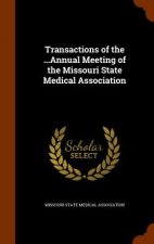 Transactions of the ...Annual Meeting of the Missouri State Medical Association