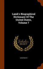 Lamb's Biographical Dictionary of the United States, Volume 7