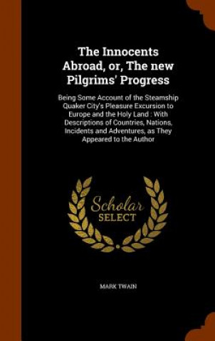 Innocents Abroad, Or, the New Pilgrims' Progress
