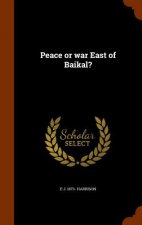 Peace or War East of Baikal?
