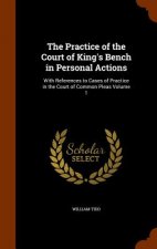 Practice of the Court of King's Bench in Personal Actions