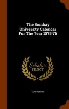Bombay University Calendar for the Year 1875-76