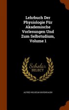 Lehrbuch Der Physiologie Fur Akademische Vorlesungen Und Zum Selbstudium, Volume 1