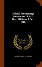 Official Proceedings Volume Vol. 9 No. 1 Nov. 1909-No. 9 Oct. 1910