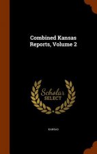 Combined Kansas Reports, Volume 2