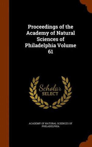 Proceedings of the Academy of Natural Sciences of Philadelphia Volume 61