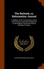 Bulwark, Or, Reformation Journal