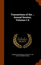 Transactions of the ... Annual Session, Volumes 1-6