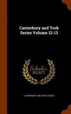 Canterbury and York Series Volume 12-13