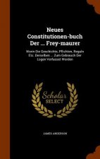 Neues Constitutionen-Buch Der ... Frey-Maurer