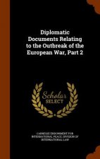 Diplomatic Documents Relating to the Outbreak of the European War, Part 2