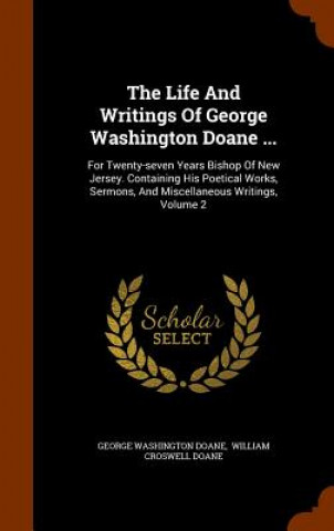 Life and Writings of George Washington Doane ...