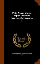 Fifty Years of New Japan (Kaikoku Gojunen Shi) Volume 1