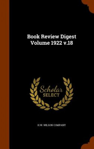 Book Review Digest Volume 1922 V.18