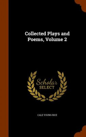 Collected Plays and Poems, Volume 2