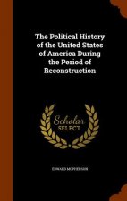 Political History of the United States of America During the Period of Reconstruction