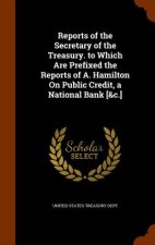 Reports of the Secretary of the Treasury Prepared in Obedience to the Act of May 10, 1800, Volume V