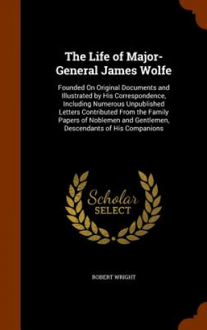 Life of Major-General James Wolfe