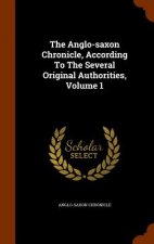 Anglo-Saxon Chronicle, According to the Several Original Authorities, Volume 1