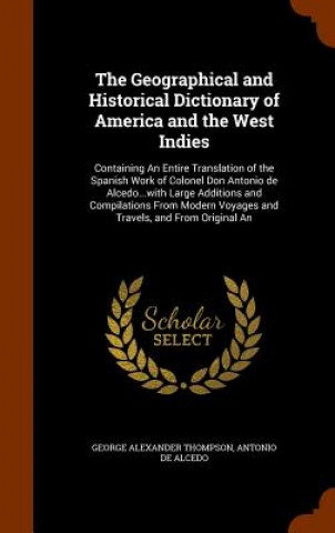 Geographical and Historical Dictionary of America and the West Indies