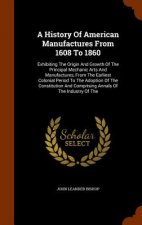 History of American Manufactures from 1608 to 1860