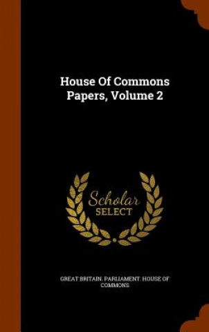 House of Commons Papers, Volume 2