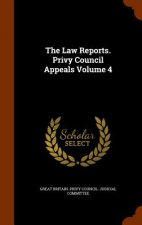 Law Reports. Privy Council Appeals Volume 4