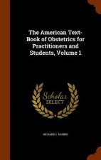 American Text-Book of Obstetrics for Practitioners and Students, Volume 1