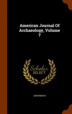 American Journal of Archaeology, Volume 7
