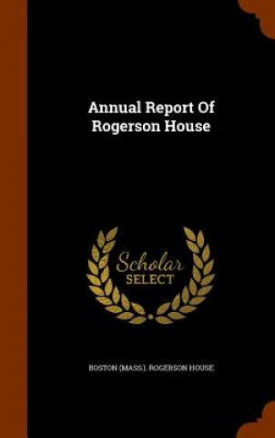 Annual Report of Rogerson House