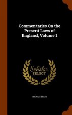 Commentaries on the Present Laws of England, Volume 1