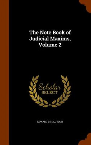Note Book of Judicial Maxims, Volume 2