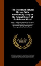 Museum of Natural History, with Introductory Essay on the Natural History of the Primeval World