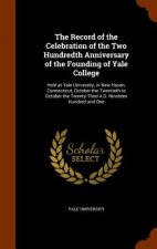 Record of the Celebration of the Two Hundredth Anniversary of the Founding of Yale College