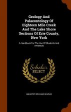 Geology and Palaeontology of Eighteen Mile Creek and the Lake Shore Sections of Erie County, New York