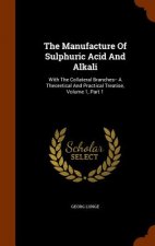 Manufacture of Sulphuric Acid and Alkali
