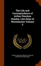 Life and Correspondence of Arthur Penrhyn Stanley, Late Dean of Westminster Volume 2