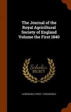 Journal of the Royal Agriciltural Society of England Volume the First 1840