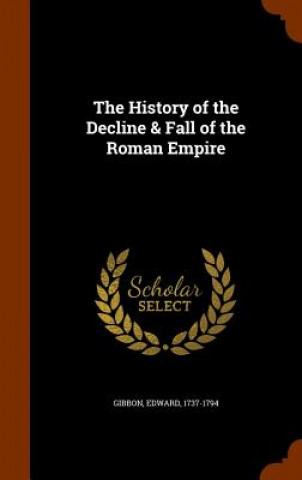 History of the Decline & Fall of the Roman Empire
