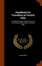 Handbook for Travellers in Central Italy